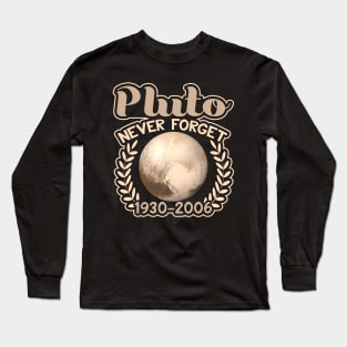 Planet Pluto 1930-2006 RIP Never Forget Memorial Long Sleeve T-Shirt